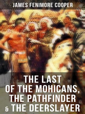 cover image of The Last of the Mohicans, the Pathfinder & the Deerslayer
